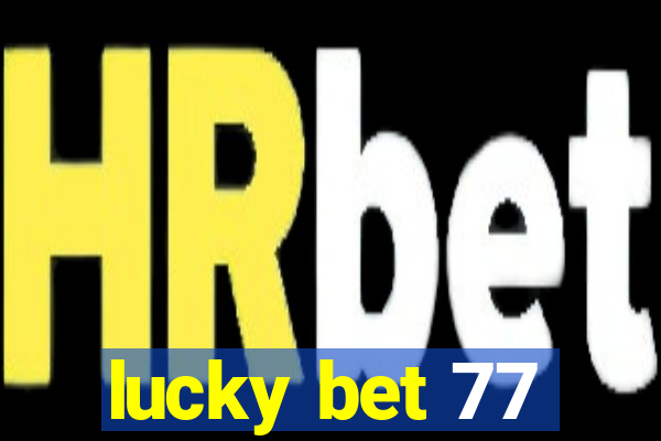 lucky bet 77